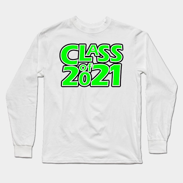 Grad Class of 2021 Long Sleeve T-Shirt by gkillerb